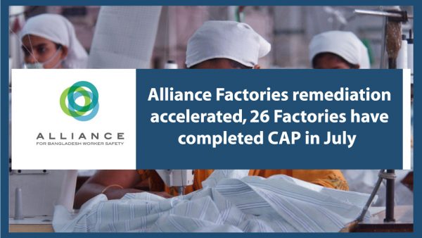 Alliance Factories remediation accelerated, 26 Factories have completed CAP in July