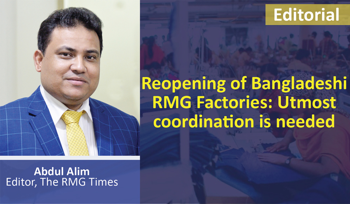 Reopening of Bangladeshi RMG Factories: Utmost coordination is needed