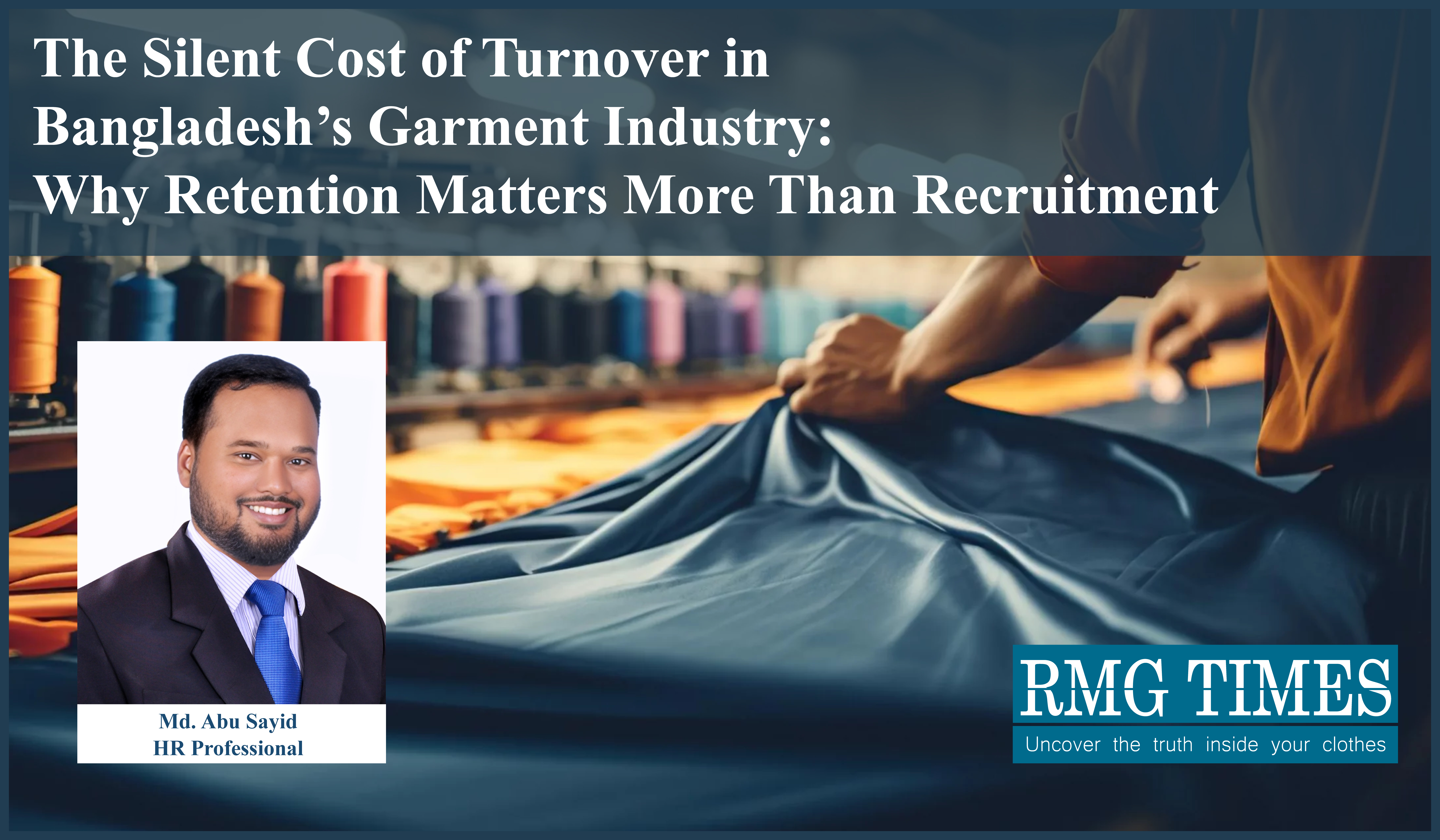 The Silent Cost of Turnover in Bangladesh’s Garment Industry: Why Retention Matters More Than Recruitment